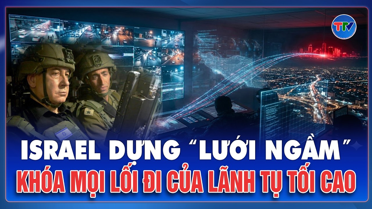 Thời sự Quốc tế sáng 4/3: Israel “đột nhập tận lõi”, xâm nhập camera giao thông Tehran nhiều năm