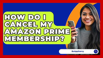 How Do I Cancel My Amazon Prime Membership? - Be App Savvy