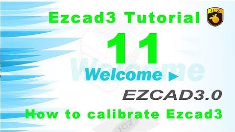 Ezcad3 Tutorial-How to calibrate files in Ezcad3