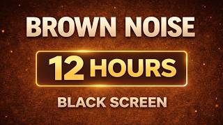 Brown Noise 12 Hours – Quiet Mind Generator | Black Screen
