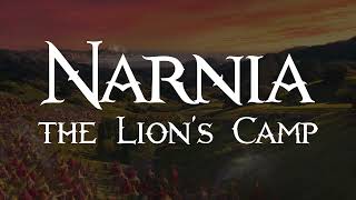 The Chronicles of Narnia | Music and Ambience | The Lion&#39;s Camp