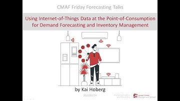 CMAF FFT: Using IoT Data at the Point-of-Consumption for Demand Forecasting and Inventory Management