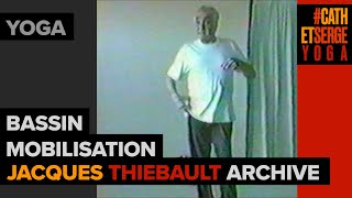 JACQUES THIEBAULT ARCHIVE : MOBILISER LE BASSIN AVEC LES JAMBES