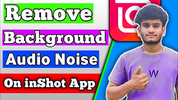 background noise Kaise remove Karen | background noise how to remove Karen on inshot app✅