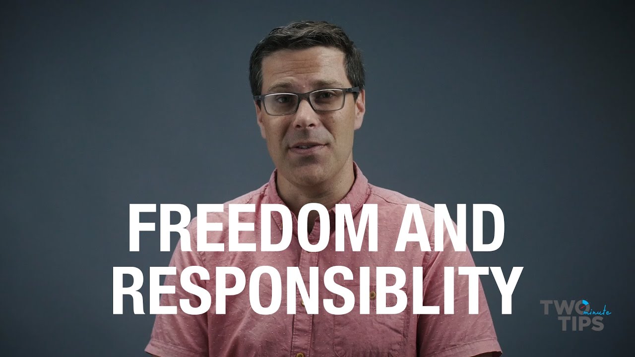 Freedom And Responsibility | Two Minute Tips