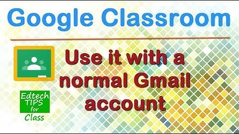 ✅Google Classroom with your personal Gmail account