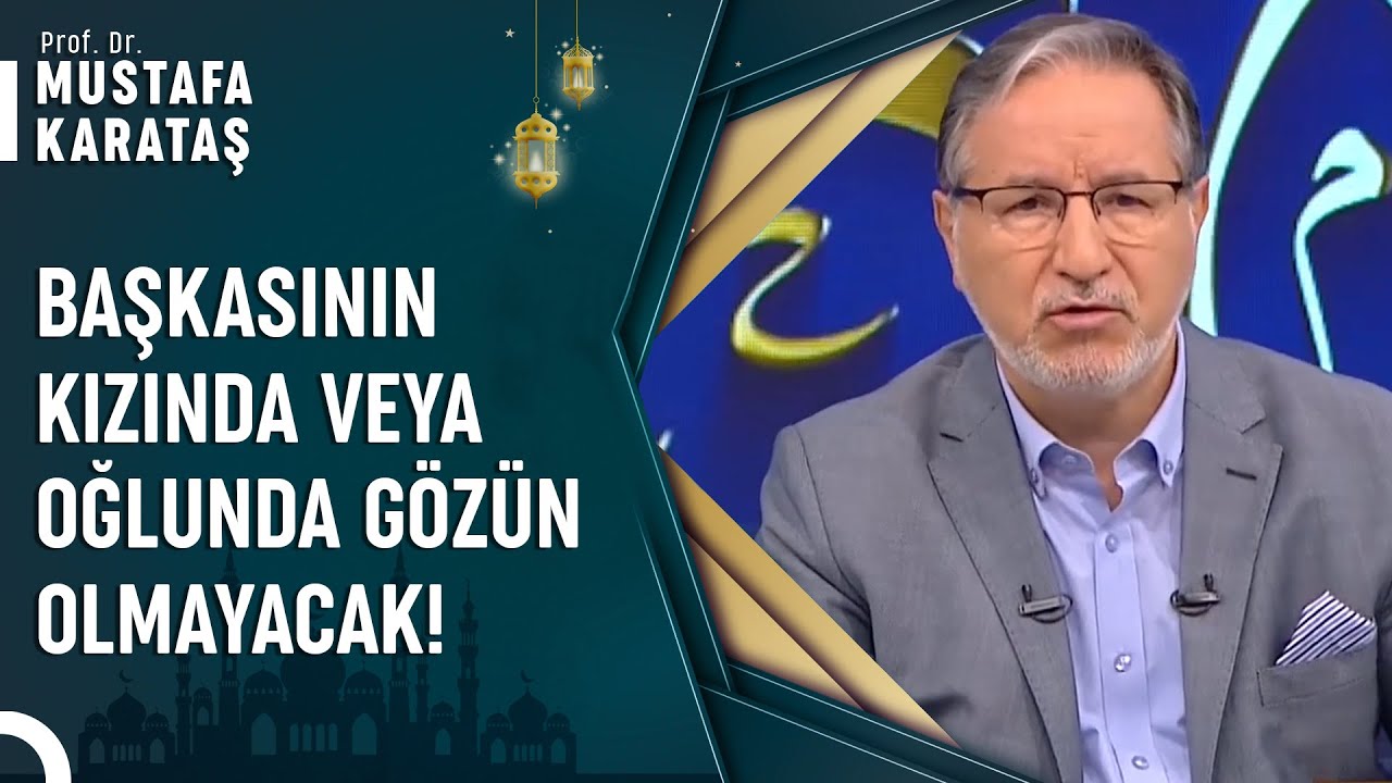 sevgili olmanın dinimizdeki yeri nedir prof dr mustafa karataş ile