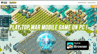 TOP WAR : Battle Game - Tutorial Play on PC with Browser ! , Landscape Mode Gameplay ! - #S1469 - HD screenshot 5