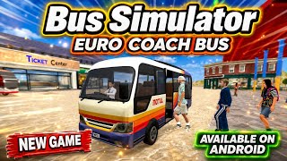 Bus Simulator Euro Coach | Android Gameplay | New Game | Simulator Games 2022 screenshot 1