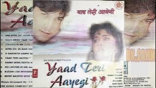 YAAD TERI AAYEGI. ALBUM ABHIJEET. ANUPAMA DESHPANDE. ARUN INGLE. BELASULAKHE. SHABBIR KUMAR. &OTHER