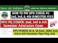 HOW to Pay HPU ICDEOL PG 2nd, 3rd, & 4th Semester Admission Fees | M.A | M.Com | MBA | ICDEOL | 2025