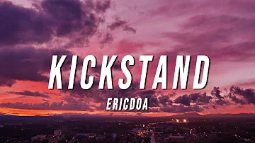 ericdoa - kickstand (Lyrics)