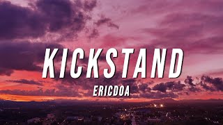 Video thumbnail of "ericdoa - kickstand (Lyrics)"