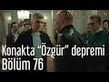 İstanbullu Gelin 76. Bölüm - Konakta "Özgür" Depremi