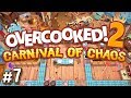 Overcooked 2: Carnival of Chaos - #7 - FINAL STAGE!! (4-Player Gameplay)