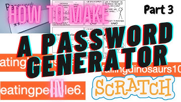 How to Make A Password Generator in Scratch! Part 3: Easy to remember, But Not as Strong
