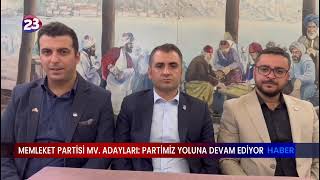 Memleket Parti̇si̇ Mi̇lletveki̇li̇ Adaylari, Parti̇ Olarak Yollarina Devam Etti̇kleri̇ni̇ Söyledi̇