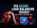 AZURE LB troubleshooting Guide!!