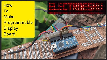 How To Make Programmable Display Board || Arduino Nano || Electronics Project || ElectroEshu