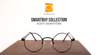 SmartBuy Collection Scout Asian Fit M5 Eyeglasses Review