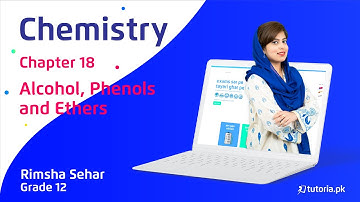 Chemistry Class 12 Chapter 6 | Alcohols, Phenols and Ethers | Federal Punjab KPK | tutoria.pk