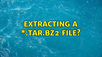 Extracting a \*.tar.bz2 file? (3 Solutions!!)