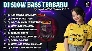 DJ SLOW BASS TERBARU 2024 | DJ VIRAL TIKTOK FULL BASS 🎵DJ JIKA HANYA GURAUAN TAK MUNGKIN KU BERTAHAN