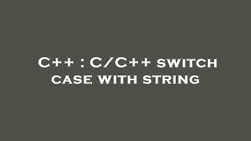 C++ : C/C++ switch case with string