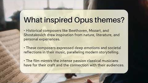 What inspired Opus themes? - Classical Serenade