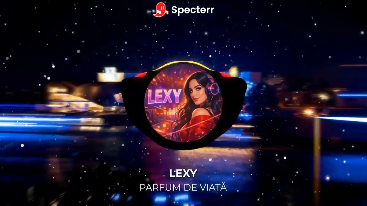 LEXY-PARFUM DE VIAȚĂ