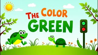 🌿 The Color Green | Fun and Educational Nursery Rhyme for Kids | Learn About Green!