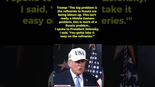 Trump Tells Zelensky: “Take It Easy on the Russian Refineries” #finance #ustrending  #trumpnews