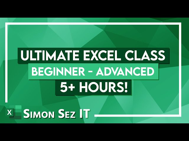 The Ultimate Excel Tutorial - Beginner to Advanced - 5 Hours! class=