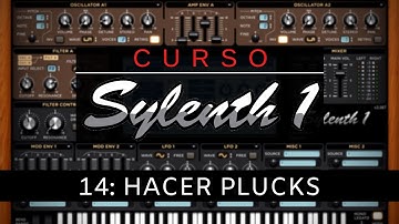 💻SYLENTH1 - #14: Como hacer Plucks [Curso Completo] - Tutorial