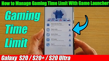 Galaxy S20/S20+: How to Manage Gaming Time Limit With Game Launcher