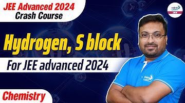Hydrogen, S block for JEE Advanced 2024 | Crash Course | Chemistry | LIVE | @InfinityLearn-JEE