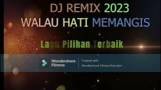DJ REMIX WALAU HATI MENANGIS PANCE PONDAAG 2023 KEVIN STUDIO PALING MENGGETARKAN JIWA KITA DENGARLAH