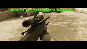 HOW TO MAKE YOUR WEAPONS LEFT HANDED ON (CS-GO) EASIEST WAY