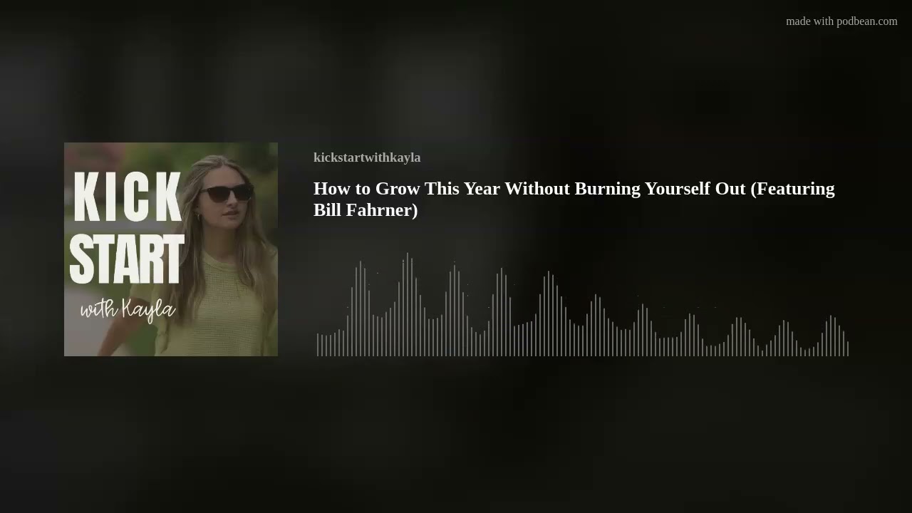 How to Grow This Year Without Burning Yourself Out (Featuring Bill Fahrner)