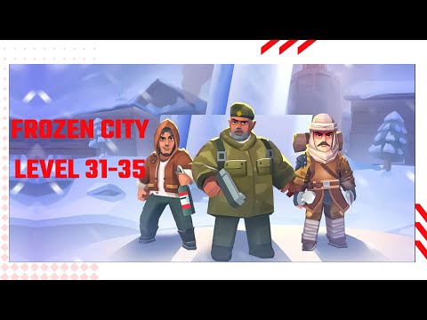 Frozen City - Map - Level 31-35 - Gameplay Walkthrough Tutorial || Ajie Gaming