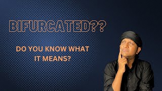 BIFURCATED
