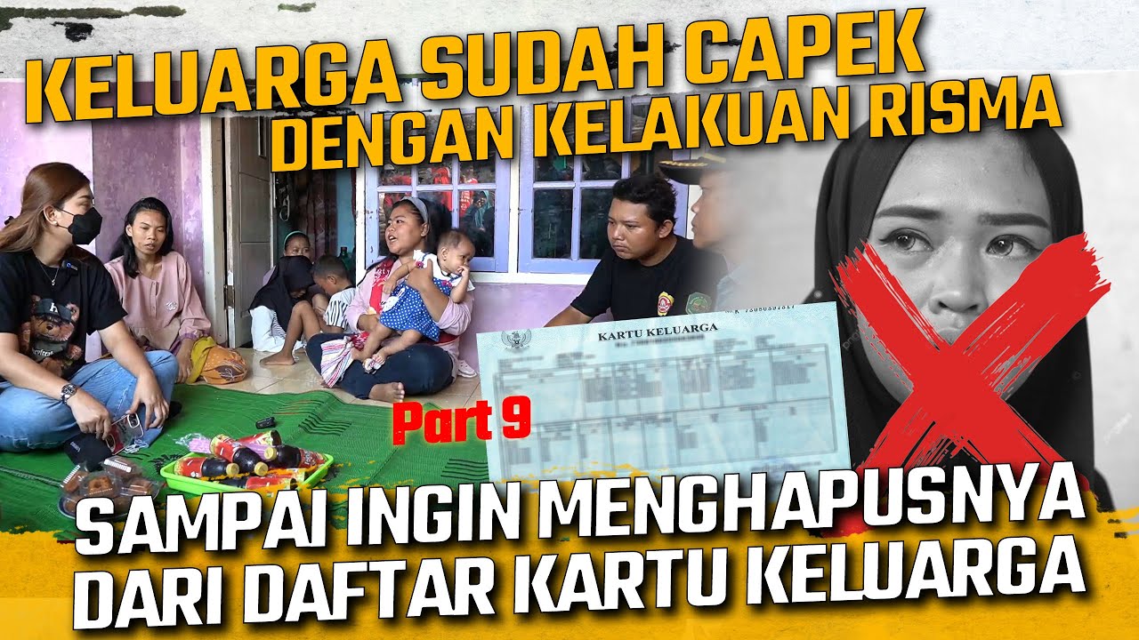 KELUARGA SUDAH TERLALU JENGKEL DENGAN KELAKUAN RISMA !! SAMPAI INGIN MENGHAPUSNYA DARI DAFTAR KK !!
