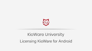 KioWare for Android Licensing
