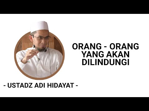 orang---orang-yang-akan-dilindungi---ustadz-adi-hidayat