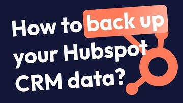 How to back up your HubSpot account?