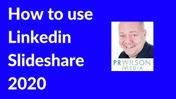 How to use Linkedin Slideshare 2020