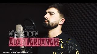 Vusal Sirinov - Adamlardanam Resimi