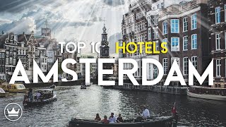 The Top 10 Best Hotels in Amsterdam, Netherlands (2023)