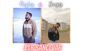 Haylaz & Sanjar - Bi Sancı Var Resimi