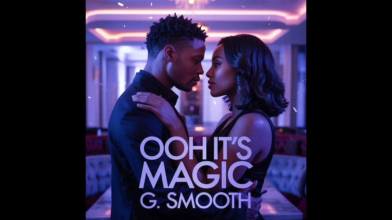 G. Smooth – Oohh It’s Magic (Official Audio)